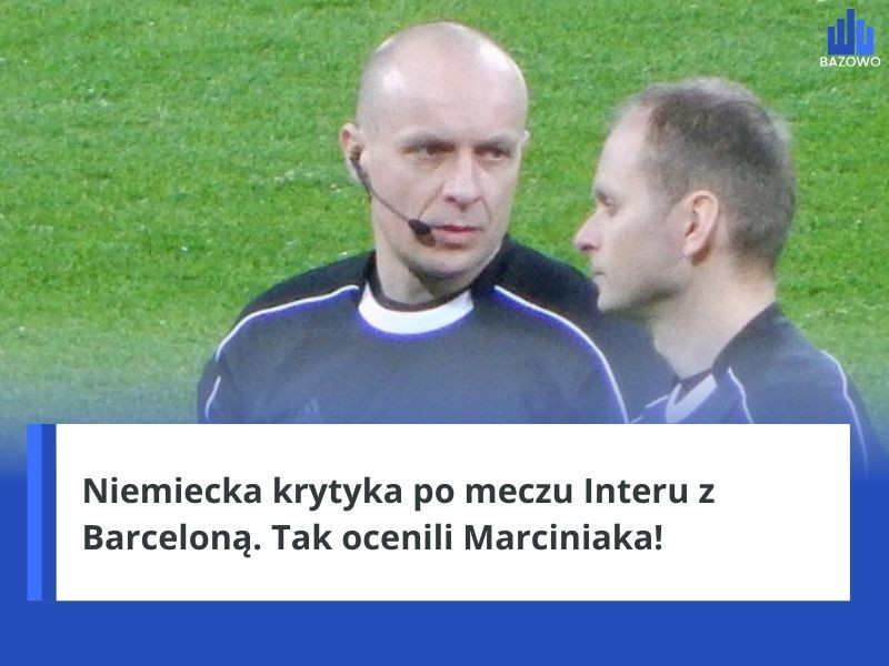 Niemiecka krytyka po meczu Interu z Barceloną. Tak ocenili Marciniaka!