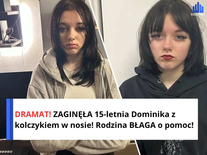 DRAMAT! ZAGINĘŁA 15-letnia Dominika z kolczykiem w nosie! Rodzina BŁAGA o pomoc!