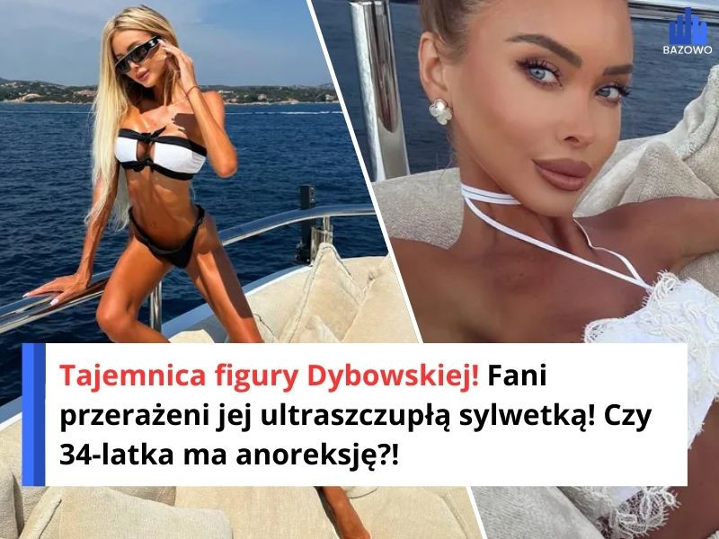 Tajemnica figury Dybowskiej! Fani przerażeni jej ultraszczupłą sylwetką! Czy 34-latka ma anoreksję?!