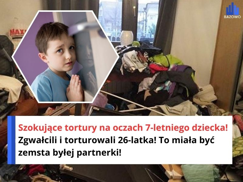Szokujące tortury na oczach 7-letniego dziecka! Zgwałcili i torturowali 26-latka! To miała być zemsta byłej partnerki!