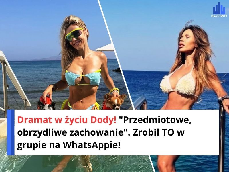 Dramat w życiu Dody! "Przedmiotowe, obrzydliwe zachowanie". Zrobił TO w grupie na WhatsAppie!