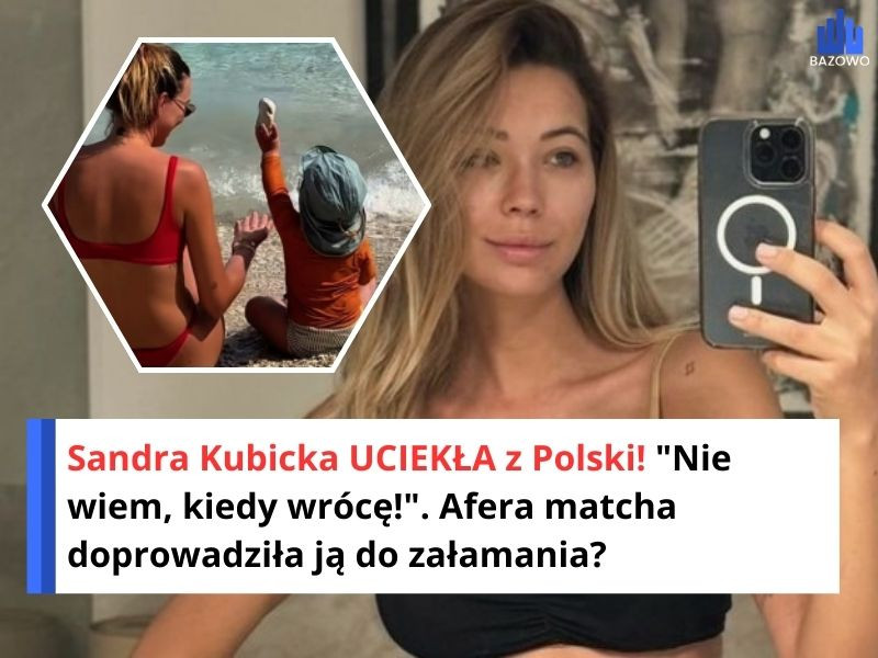 Sandra Kubicka UCIEKŁA z Polski! "Nie wiem, kiedy wrócę!". Afera matcha doprowadziła ją do załamania?