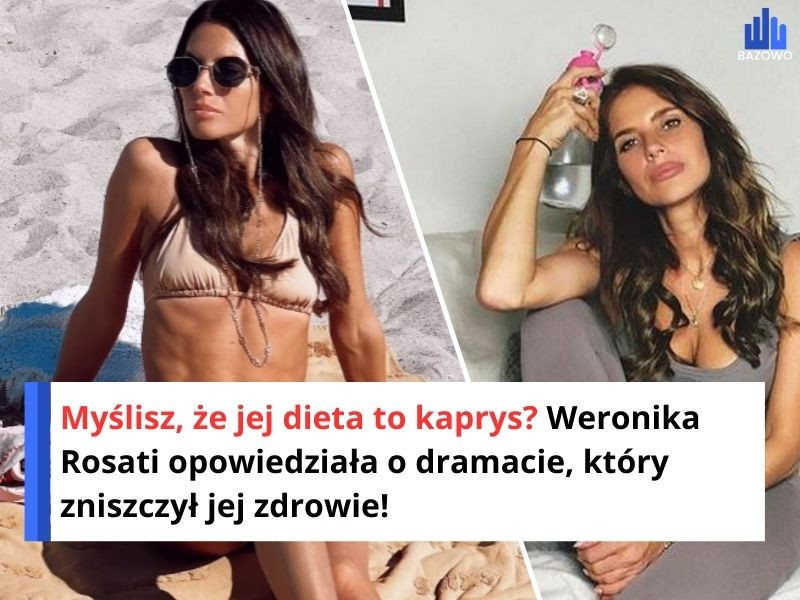Myślisz, że jej dieta to kaprys? Weronika Rosati opowiedziała o dramacie, który zniszczył jej zdrowie!