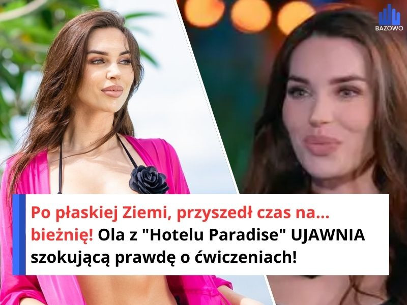 Po płaskiej Ziemi, przyszedł czas na... bieżnię! Ola z "Hotelu Paradise" UJAWNIA szokującą prawdę o ćwiczeniach!
