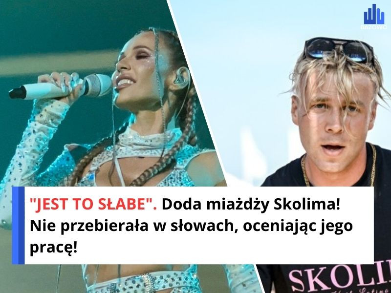 "JEST TO SŁABE". Doda miażdży Skolima! Nie przebierała w słowach, oceniając jego pracę!